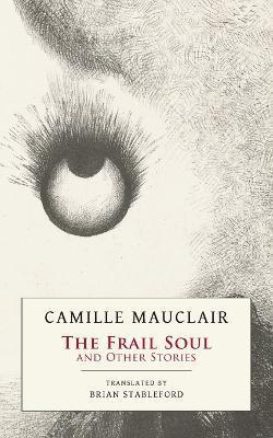 The Frail Soul: and Other Stories - Camille Mauclair