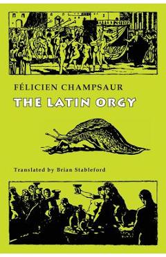 Coperta cărții 'The Latin Orgy - Félicien Champsaur'