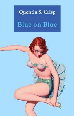 Blue on Blue - Quentin S. Crisp