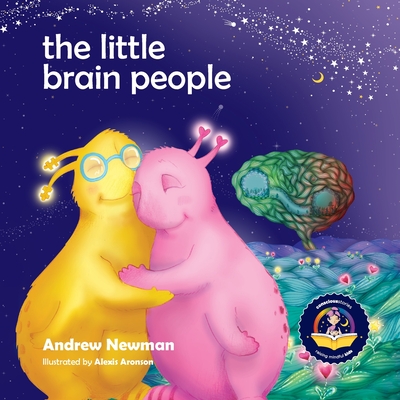The Little Brain People: Giving kids language and tools to help with yucky brain moments - Andrew Newman