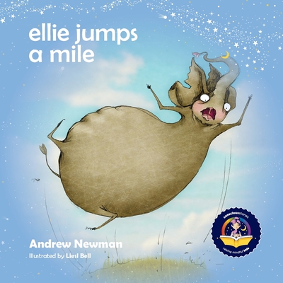 Ellie Jumps a Mile: Teaching kids to recognize fear and calm themselves - Andrew Newman