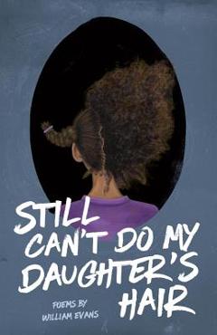 Coperta cărții 'Still Can't Do My Daughter's Hair - William Evans'
