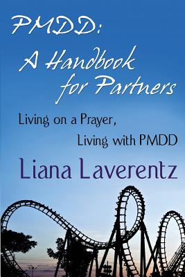 Pmdd: A Handbook for Partners - Liana Laverentz