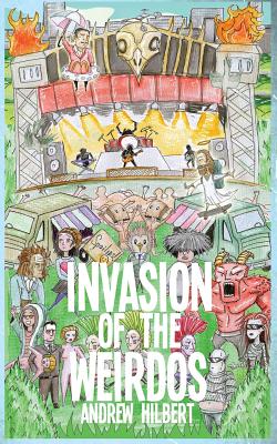 Invasion of the Weirdos - Andrew Hilbert