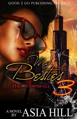 My Besties 3: The Downfall - Asia Hill