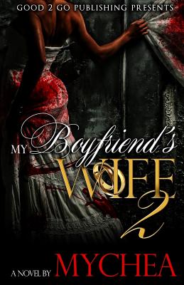 My Boyfriend's Wife 2 - Mychea