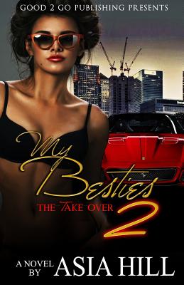 My Besties 2: The Take Over - Asia Hill
