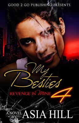 My Besties 4: Revenge is mine - Asia Hill