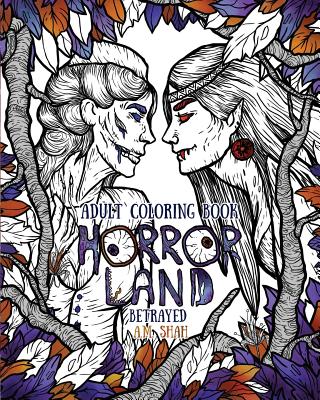 Adult Coloring Book Horror Land: Betrayed (Book 5) - A. M. Shah