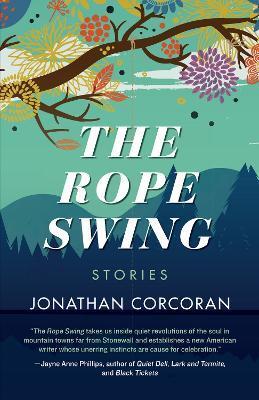 The Rope Swing: Stories - Jonathan Corcoran