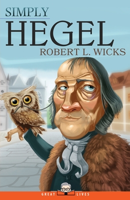 Simply Hegel - Robert L. Wicks