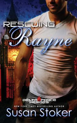 Rescuing Rayne - Susan Stoker