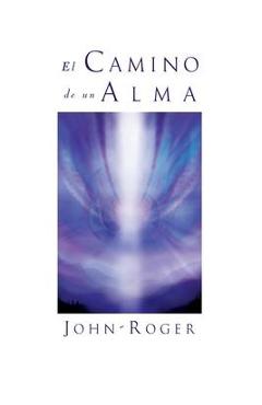 Poza produsului El Camino de Un Alma - Dce John-roger