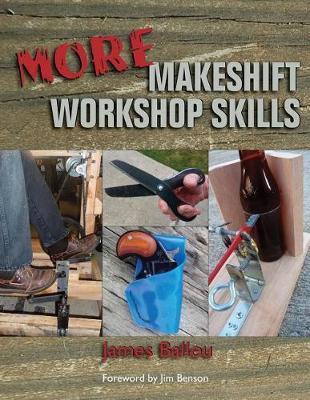 More Makeshift Workshop Skills - Jim Benson
