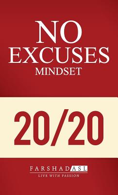 The No Excuses Mindset: A Life of Purpose, Passion, and Clarity - Farshad Asl