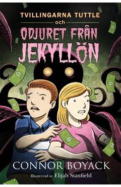 Coperta cărții 'Tvillingarna Tuttle och odjuret från Jekyllön - Connor Boyack'