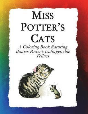Miss Potter's Cats: A Coloring Book featuring Beatrix Potter's Unforgettable Felines - Frankie Bow