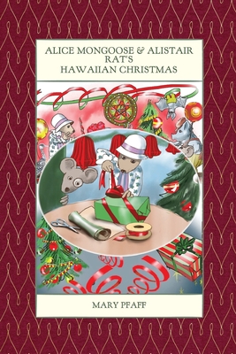 Alice Mongoose and Alistair Rat's Hawaiian Christmas - Mary Pfaff