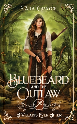 Bluebeard and the Outlaw - Tara Grayce