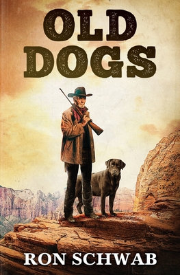 Coperta cărții 'Old Dogs - Ron Schwab'