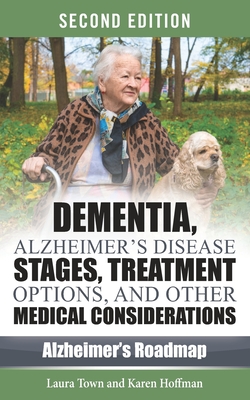 Dementia, Alzheimer's Disease Stages, Treatments, and Other Medical Considerations - Karen Kassel