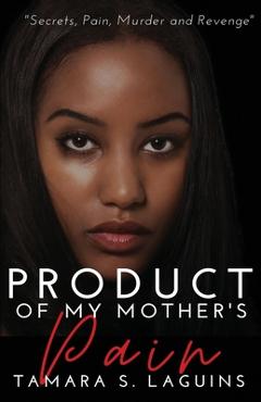 Coperta cărții 'Product of My Mother's Pain: African American Fiction - Tamara S. La Guins'