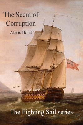 The Scent of Corruption - Alaric Bond