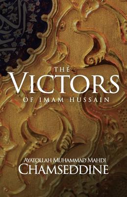 The Victors of Imam Hussain - Muhammad Mahdi Chamseddine