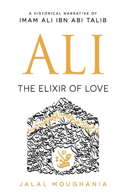 Ali: The Elixir of Love - Jalal Moughania