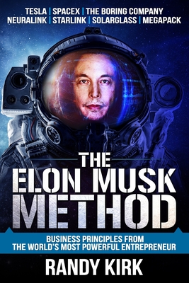 The Elon Musk Method: Business Principles from the World's Most Powerful Entrepreneur - Jim Cantrell