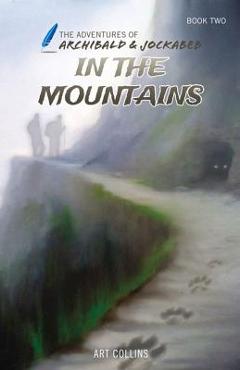 Coperta cărții 'In the Mountains (Adventures of Archibald and Jockabeb) - Art Collins'