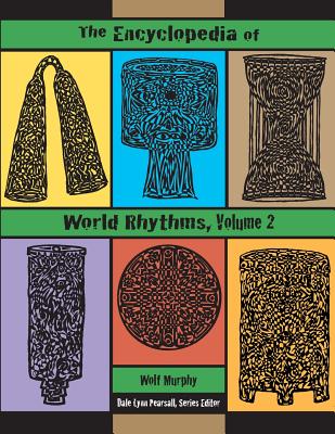 The Encyclopedia of World Rhythms, Vol. 2 - Martin Wolf Murphy