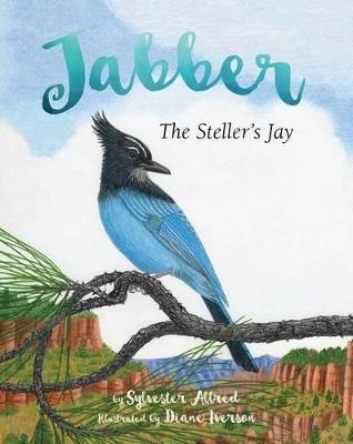 Jabber the Steller's Jay - Sylvester Allred
