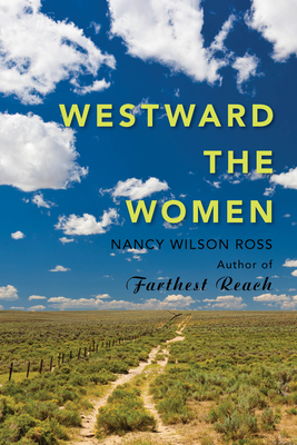 Westward the Women - Nancy Wilson Ross