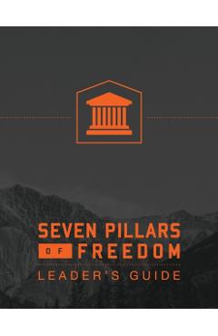 7 Pillars of Freedom Leaders Guide - Ted Roberts
