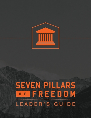 7 Pillars of Freedom Leaders Guide - Ted Roberts