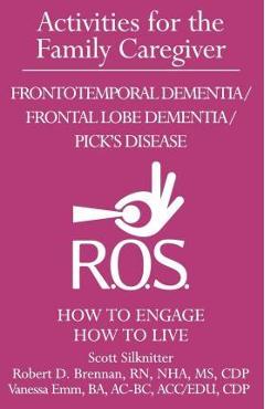 Coperta cărții 'Activities for the Family Caregiver: Frontal Temporal Dementia / Frontal Lobe Dementia / Pick's Disease: How to Engage'