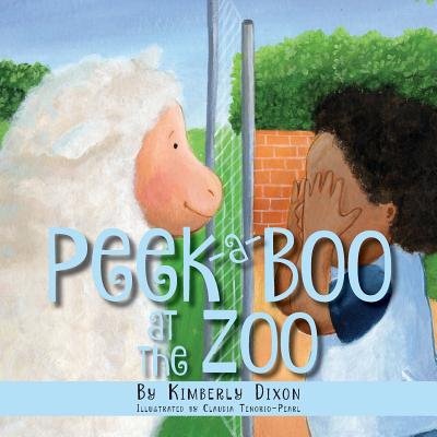 Peek-a-Boo at the Zoo - Kimberly Dixon