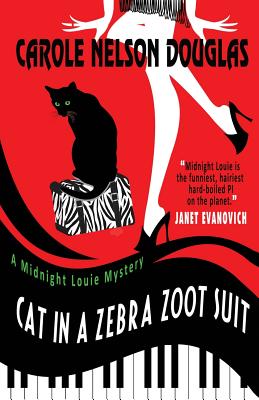 Cat in a Zebra Zoot Suit: A Midnight Louie Mystery - Carole Nelson Douglas