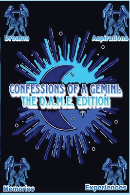 Confessions of a Gemini: The D.A.M.E Edition - Katrice Sterling