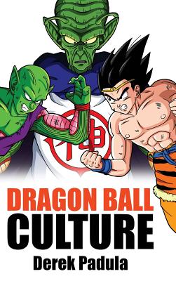 Dragon Ball Culture Volume 6: Gods - Derek Padula