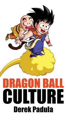 Dragon Ball Culture Volume 3: Battle - Derek Padula