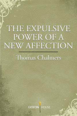 The Expulsive Power of a New Affection - Thomas Chalmers