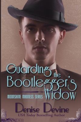 Guarding the Bootlegger's Widow: A Sweet Historical Roaring Twenties Novel - Denise Devine