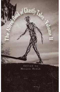 Coperta cărții 'The Alfred Book of Ghastly Tales: Volume II - Monica Nowik'