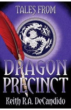 Coperta cărții 'Tales from Dragon Precinct - Keith R. A. Decandido'