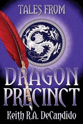 Tales from Dragon Precinct - Keith R. A. Decandido