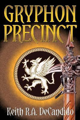 Gryphon Precinct - Keith R. A. Decandido