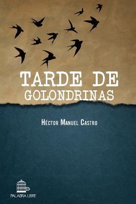 Tarde de golondrinas - Hctor Manuel Castro