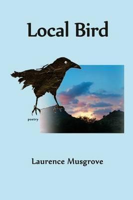 Local Bird - Laurence Musgrove
